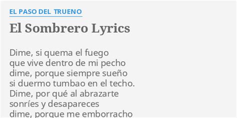 El Sombrero Lyrics By El Paso Del Trueno Dime Si Quema El