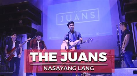Nasayang Lang The Juans At Music Hall Youtube