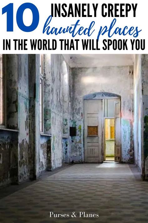 These Top 10 Most Haunted Places In The World Will Chill You To The