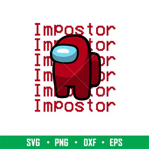 Impostor Impostor Svg Among Us Svg Imposter Svg Sus Svg Inspire