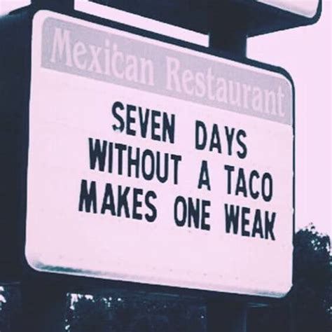 16 taco tuesday famous sayings, quotes and quotation. 36 Taco Memes That Will Turn Any Day Into Taco Tuesday