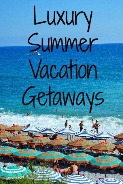 Top Ten Best Luxury Summer Vacation Ideas And Romantic Getaways