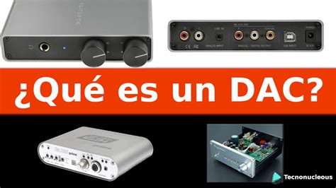 ¿qué Es Un Dac Todo Lo Que Debes Saber