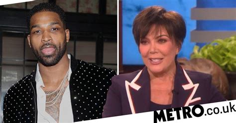 Kris Jenner Addresses Tristan Thompson S Cheating Scandal Metro News