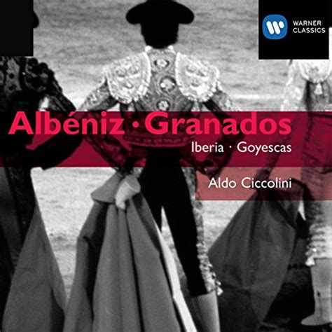 Amazon Granados Goyescas Albéniz Iberia Aldo Ciccolini