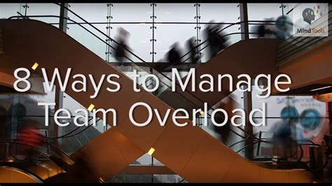 8 Ways To Manage Team Overload Youtube