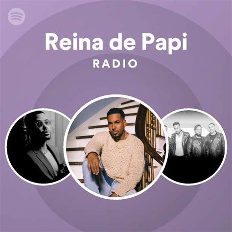reina de papi radio playlist by spotify spotify