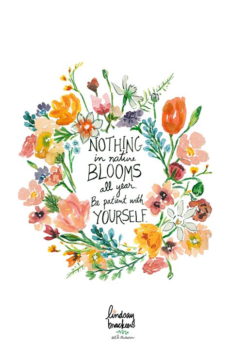 A Watercolor Painting With The Words Nothing In Nature Blooms All Year