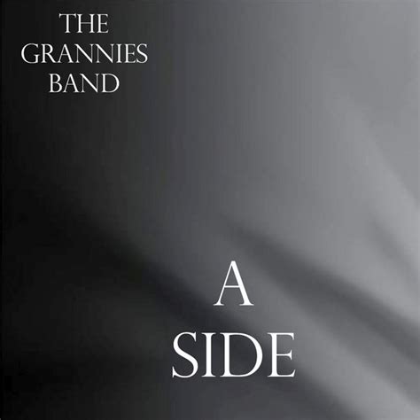 A Side Album By The Grannies Band Spotify