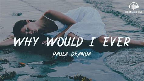 Paula Deanda Why Would I Ever Lyric Youtube Music