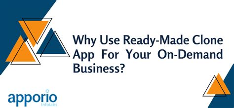 Why Use Ready Made Clone App For Your On Demand Business