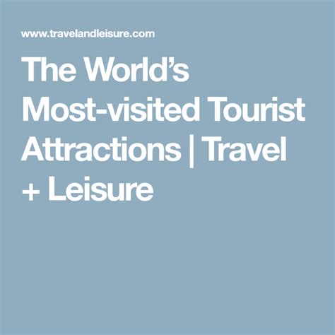 The Worlds Most Visited Tourist Attractions Tourist Tourist