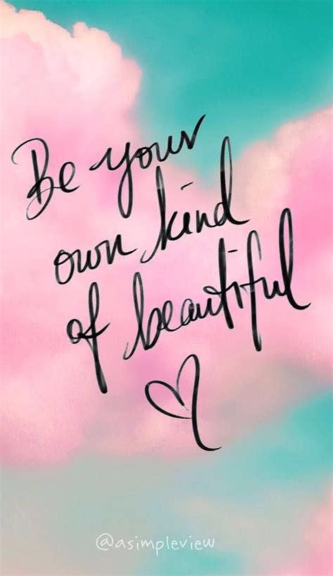 Be Your Own Kind Of Beautiful Hello Beautiful Quotes Funny Beauty
