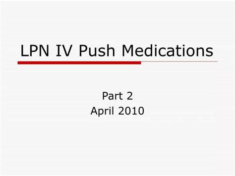 Ppt Lpn Iv Push Medications Powerpoint Presentation Free Download