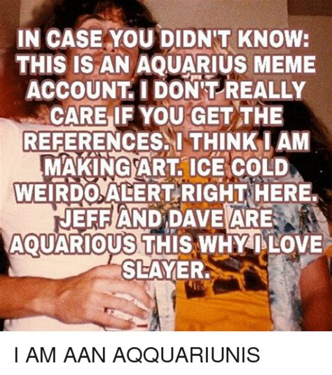 The aquarius man is a brilliant communicator. 23 Trendy Aquarius Meme That You Ever Seen - Picss Mine