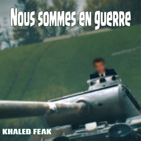 Nous Sommes En Guerre Single By Khaled Freak Spotify