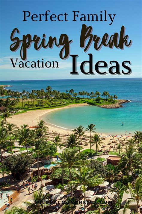 25 Amazing Spring Break Ideas For Families Youll Love Spring Break