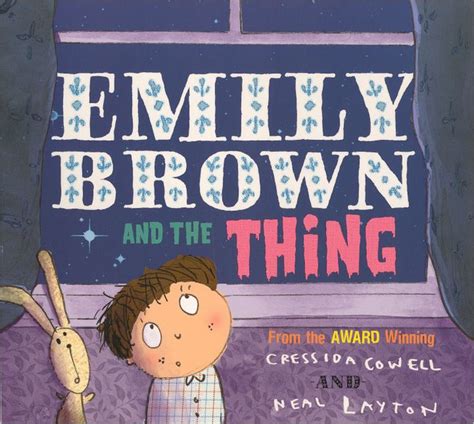 Emily Brown And The Thing By Cressida Cowell Neal Layton Paperback