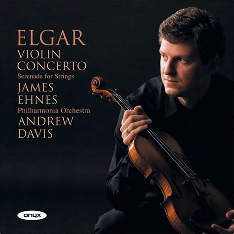 Elgar Violin Concerto Serenade For Strings By James Ehnes Cd