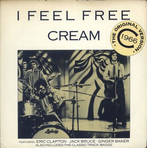 Say i'm not dreaming and you feel what i feel. Cream I Feel Free UK 7" vinyl single (7 inch record) (78668)