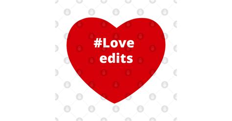 Love Edits Hashtag Heart Love Edits Pillow Teepublic