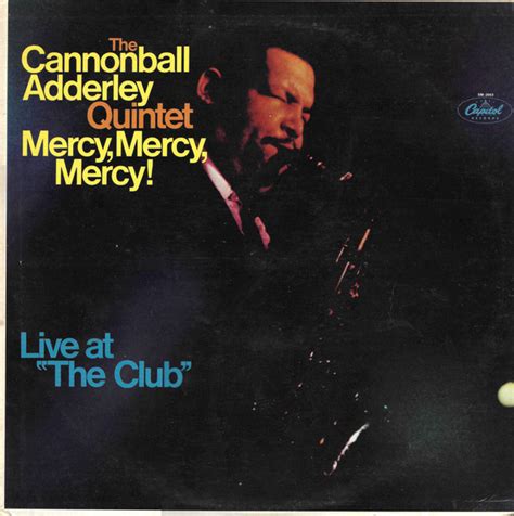 The Cannonball Adderley Quintet Mercy Mercy Mercy Live At The