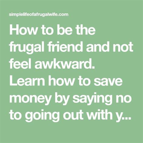 How To Be The Frugal Friend And Not Feel Awkward Feelings Awkward Frugal