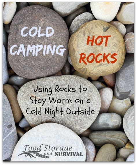 Cold Camping Hot Rocks Using Rocks To Stay Warm On A Cold Night Outside