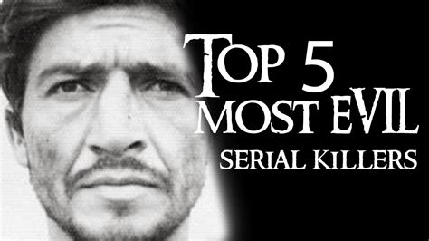 Top 5 Worlds Most Evil Serial Killers Youtube