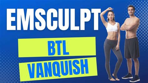 Emsculpt And Btl Vanquish Me The Ultimate Non Invasive Body Contouring