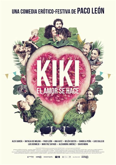 Kiki El Amor Se Hace 2016 Filmaffinity
