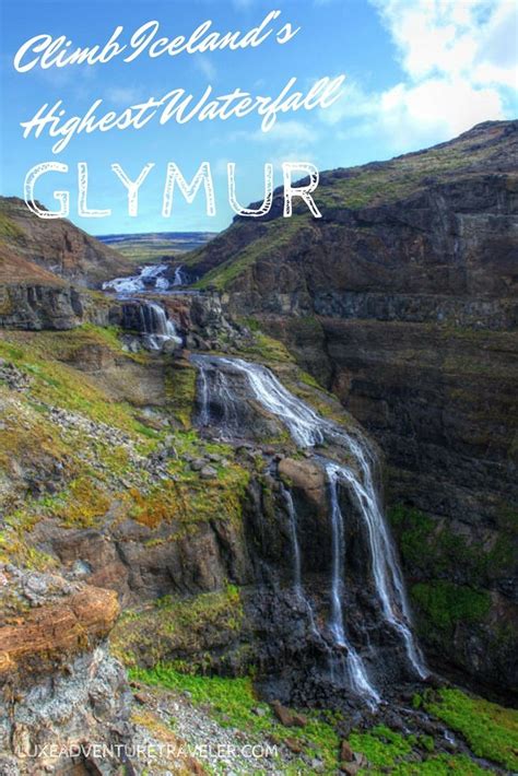 Icelands Highest Waterfall Glymur Waterfall Luxe Adventure Traveler