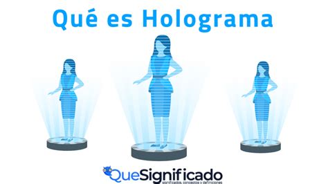 Descubre El Significado Y Funciones Del Holograma