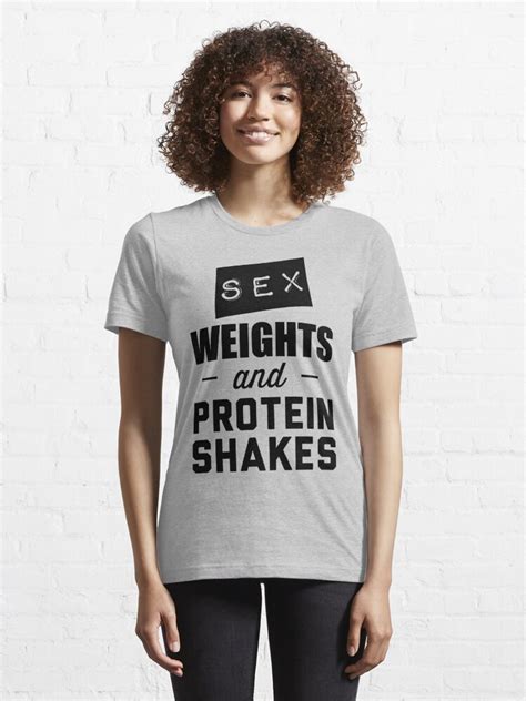 Sex Weights And Protein Shakes Essential T Shirt For Sale By Workout
