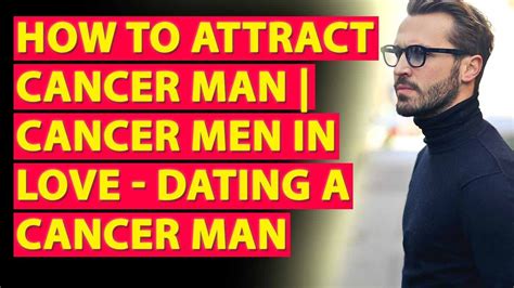 How To Attract Cancer Man Cancer Men In Love Solution Youtube