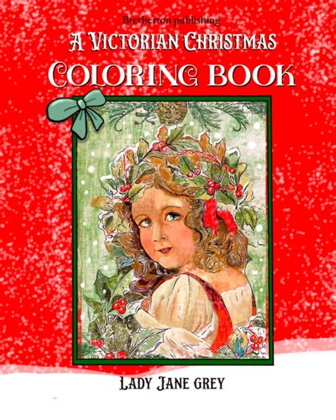 A Victorian Christmas Coloring Book From Lady Jane Grey