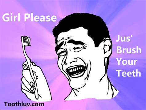 Girl Please Just Brush Your Teeth Dental Humor Teeth Dentist