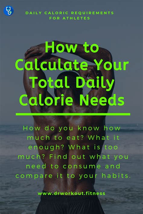 How To Calculate Your Total Daily Calorie Needs Calorie Needs