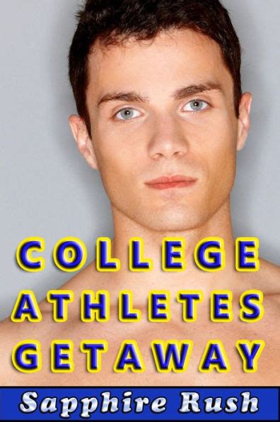 College Athletes Getaway Bisexual Mmf Threesome By Sapphire Rush Ebook Barnes Noble