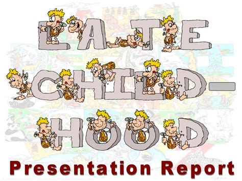 Late Childhood Presentation Report
