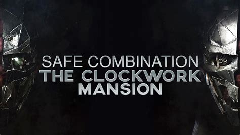 Dishonored 2 Safe Combination Mission 4 The Clockwork Mansion Lower