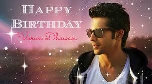 Varun dhawan was born on friday and have been alive for 12,192 days, varun dhawan next b'day will be after 7 months, 15 days. Muskaan the cuty !!!: happy birthday VARUN DHAWAN