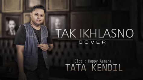 We did not find results for: TAK IKHLASNO - Happy Asmara (Cover Tata Kendil) | Lirik ...