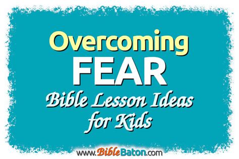 Bible Truths For Overcoming Fear Lesson Ideas For Kids Biblebaton