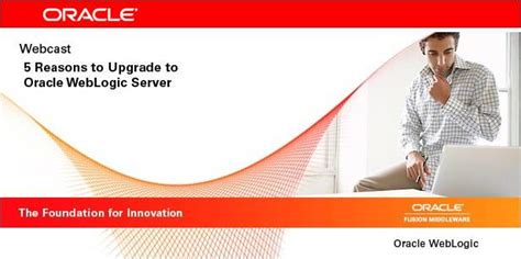 Benefits Strategies And Best Practices For Upgrading To Oracle Weblogic Server Oracle