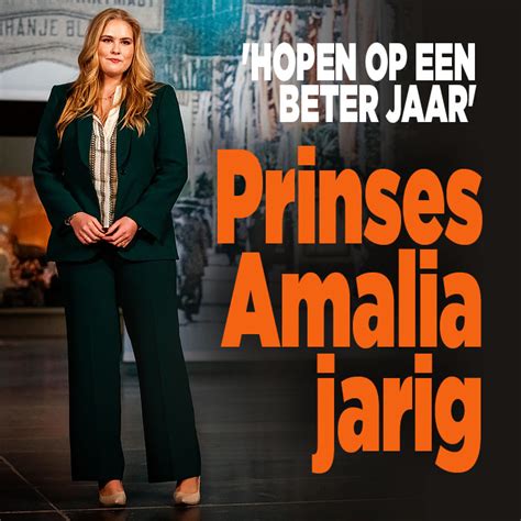 Prinses Amalia Jarig Hopen Op Een Beter Jaar Ditjes En Datjes