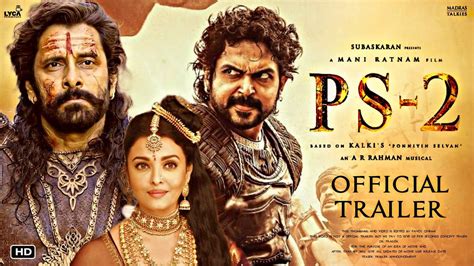 Ponniyin Selvan 2 Official Trailer Vikram Karthi Jayram Ravi