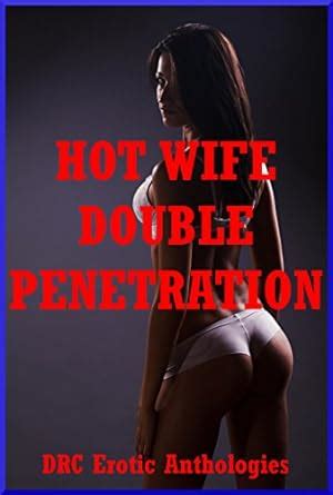 Hot Wife Double Penetration Five Sexy Wife Erotica Stories EBook