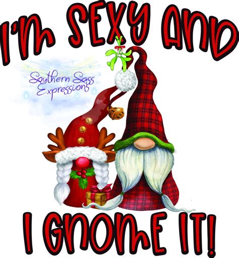 I M Sexy And I Gnome It Png Sublimation Digital Download Shirt Mug Blanket Etsy