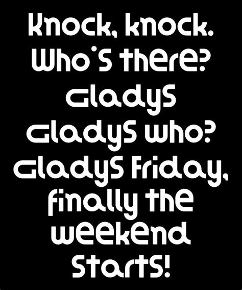 Funny Knock Knock Joke Knock Knock Whos There Gladys Gladys Who Gladys